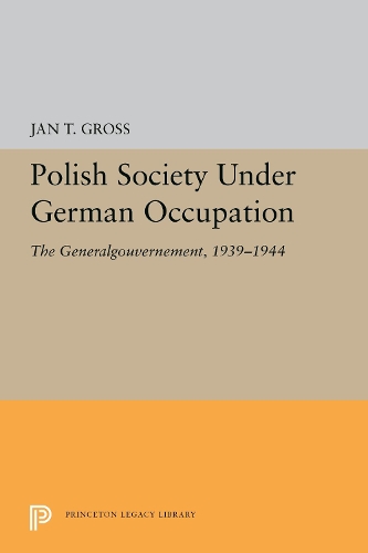 Бумажная книга «Polish Society Under German Occupation: The Generalgouvernement, 1939-1944», автор Ян Т. Гросс - фото №1