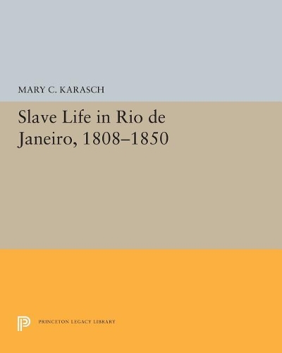 Бумажная книга «Slave Life in Rio de Janeiro, 1808-1850», автор Мэри К. Караш - фото №1