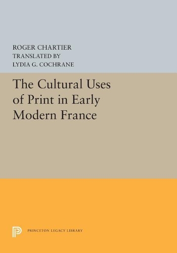 Бумажная книга «The Cultural Uses of Print in Early Modern France», автор Роджер Шартье - фото №1