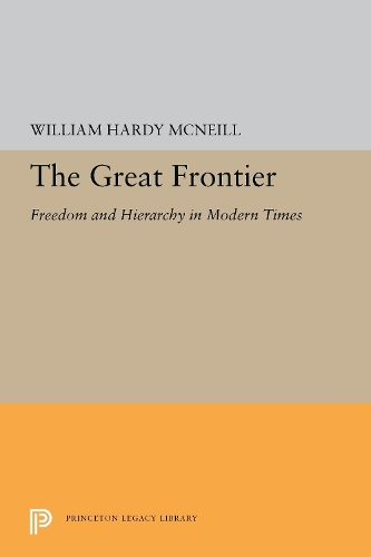 Паперова книга «The Great Frontier: Freedom and Hierarchy in Modern Times», автор Вільям Харді МакНіл - фото №1