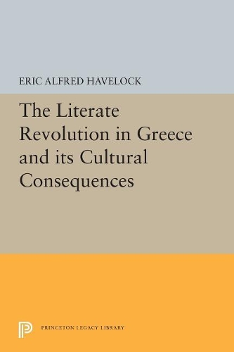Бумажная книга «The Literate Revolution in Greece and its Cultural Consequences», автор Эрик Альфред Хавелок - фото №1