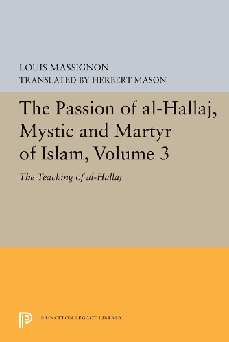 Бумажная книга «The Passion of Al-Hallaj, Mystic and Martyr of Islam, Volume 3: The Teaching of al-Hallaj», автор Луи Массиньон - фото №1