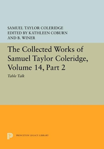 Бумажная книга «The Collected Works of Samuel Taylor Coleridge, Volume 14: Table Talk, Part II», автор Сэмюэл Кольридж - фото №1