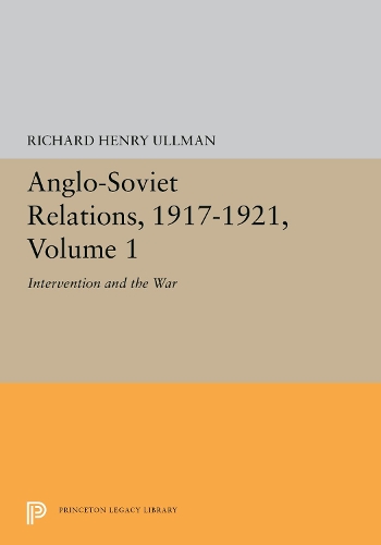 Бумажная книга «Anglo-Soviet Relations, 1917-1921, Volume 1: Intervention and the War», автор Ричард Ульман - фото №1