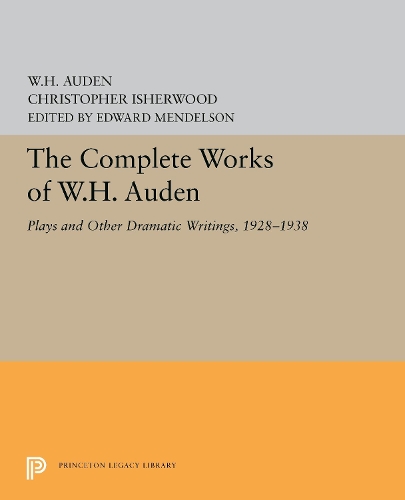 Бумажная книга «The Complete Works of W.H. Auden: Plays and Other Dramatic Writings, 1928-1938», авторов Кристофер Ишервуд, У. Х. Ауден - фото №1
