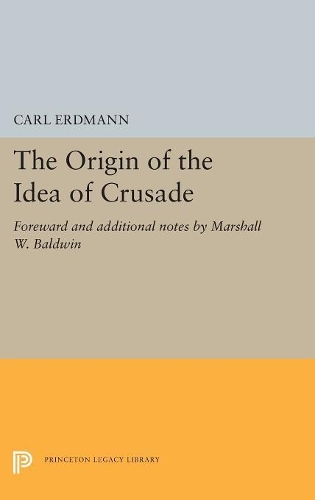 Бумажная книга «The Origin of the Idea of Crusade: Foreword and additional notes by Marshall W. Baldwin», автор Карл Эрдманн - фото №1