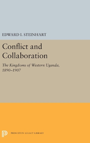 Бумажная книга «Conflict and Collaboration: The Kingdoms of Western Uganda, 1890-1907», автор Эдвард И. Штейнхарт - фото №1