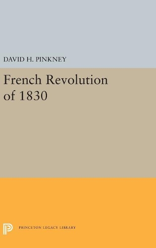 Бумажная книга «French Revolution of 1830», автор Дэвид Х. Пинкни - фото №1