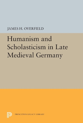 Паперова книга «Humanism and Scholasticism in Late Medieval Germany», автор Джеймс Х. Оверфілд - фото №1