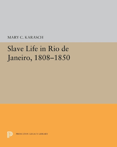 Бумажная книга «Slave Life in Rio de Janeiro, 1808-1850», автор Мэри К. Караш - фото №1