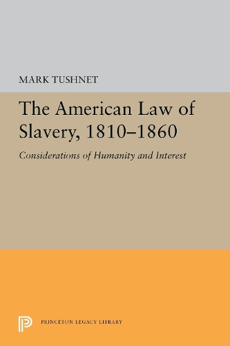 Бумажная книга «The American Law of Slavery, 1810-1860: Considerations of Humanity and Interest», автор Марк Тушнет - фото №1