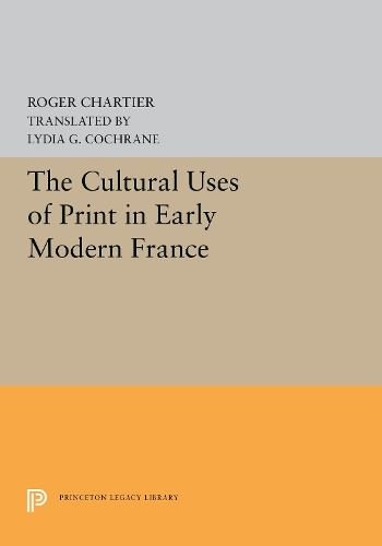 Бумажная книга «The Cultural Uses of Print in Early Modern France», автор Роджер Шартье - фото №1