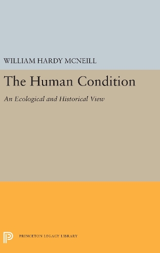 Паперова книга «The Human Condition: An Ecological and Historical View», автор Вільям Харді МакНіл - фото №1