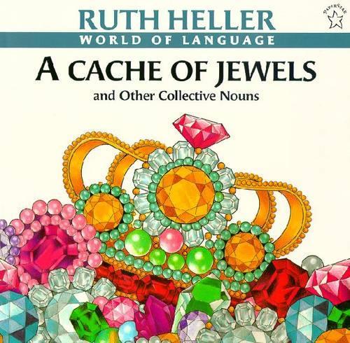 [object Object] «A Cache of Jewels: And Other Collective Nouns», автор Рут Хеллер - фото №1