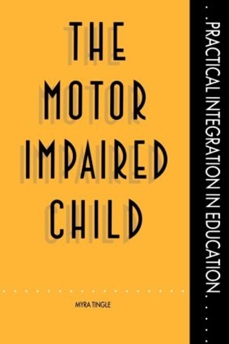 Паперова книга «The Motor Impaired Child», автор Майра Тінгл - фото №1