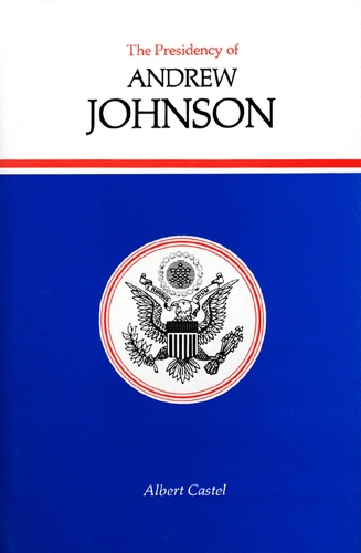 Бумажная книга «The Presidency of Andrew Johnson», автор Альберт Кастель - фото №1