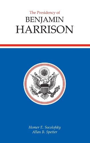 Бумажная книга «The Presidency of Benjamin Harrison», авторов Аллан Шпеттер, Гомер Э. Соколофский - фото №1