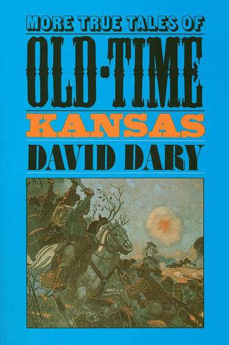 Бумажная книга «More True Tales of Old-time Kansas», автор Дэвид Дэри - фото №1