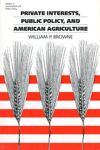 Бумажная книга «Private Interest, Public Policy and American Agriculture», автор Уильям П. Браун - фото №1
