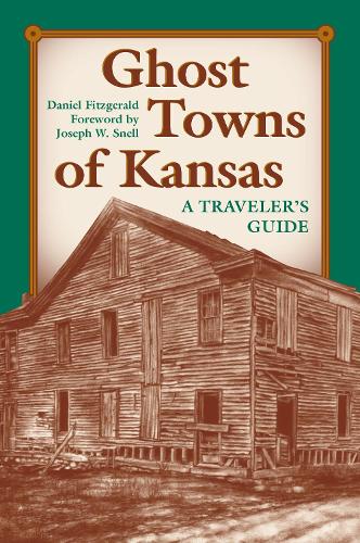 Бумажная книга «Ghost Towns of Kansas: A Traveller's Guide», автор Дэниел Фицджеральд - фото №1