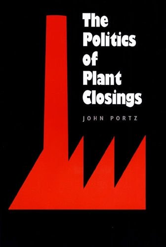Бумажная книга «The Politics of Plant Closings», автор Джон Портц - фото №1