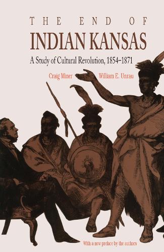 Бумажная книга «The End of Indian Kansas: Study in Cultural Revolution, 1854-71», авторов Х. Крейг Майнер, Уильям Э. Унрау - фото №1