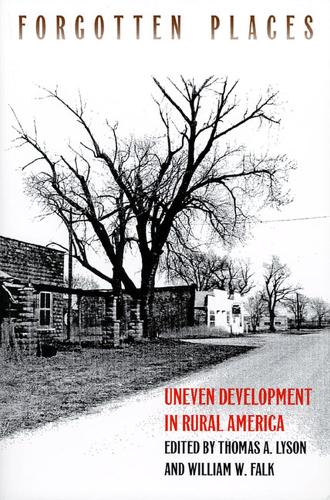 Бумажная книга «Forgotten Places: Uneven Development in Rural America», авторов Томас А. Лайсон, Уильям У. Фолк - фото №1
