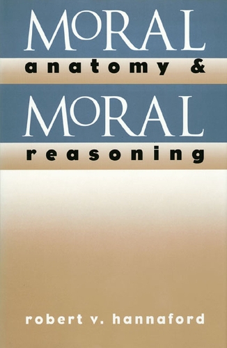 Бумажная книга «Moral Anatomy and Moral Reasoning», автор Роберт В. Ханнафорд - фото №1