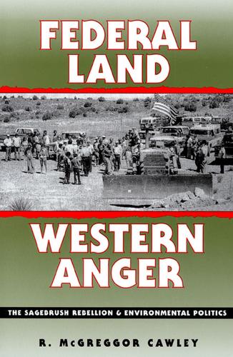 Бумажная книга «Federal Land, Western Anger: Sagebrush Rebellion and Environmental Politics», автор Р. Макгреггор Коули - фото №1