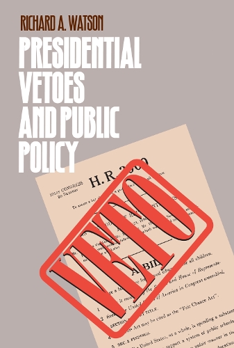 Паперова книга «Presidential Vetoes and Public Policy», автор Річард А. Вотсон - фото №1