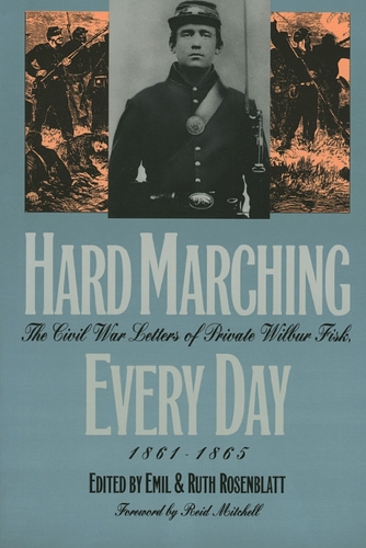 Бумажная книга «Hard Marching Every Day: Civil War Letters of Private Wilbur Fisk, 1861-65», автор Уилбур Фиск - фото №1