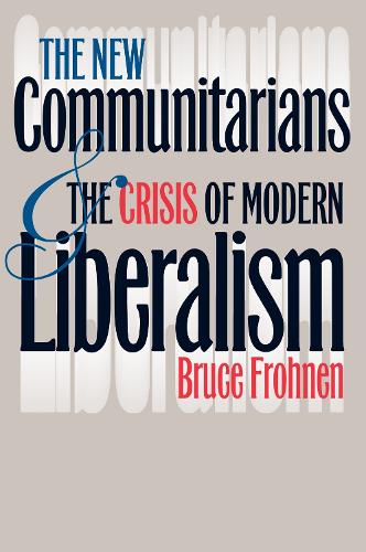 Бумажная книга «The New Communitarians and the Crisis of Modern Liberalism», автор Брюс Фронен - фото №1