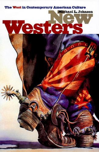 Бумажная книга «New Westers: West in Contemporary American Culture», автор Майкл Л. Джонсон - фото №1