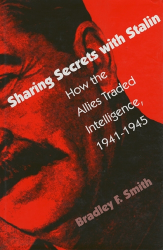 Паперова книга «Sharing Secrets with Stalin: How the Allies Traded Intelligence, 1941-45», автор Бредлі Ф. Сміт - фото №1