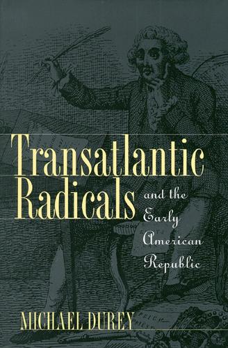 Бумажная книга «Transatlantic Radicals and the Early American Republic», автор Майкл Дюрей - фото №1