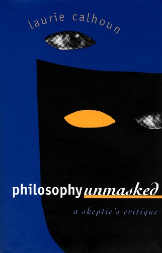 Бумажная книга «Philosophy Unmasked: Skeptic's Critique», автор Лори Калхун - фото №1