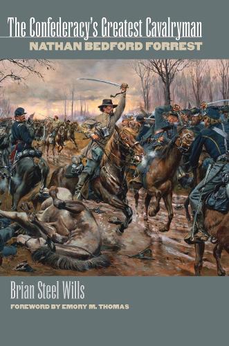 Бумажная книга «The Confederacy's Greatest Cavalryman: Nathan Bedford Forrest», автор Брайан Стил Уиллс - фото №1