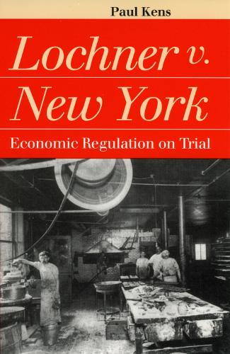 Бумажная книга «Lochner v.New York: Economic Regulation on Trial», автор Пол Кенс - фото №1