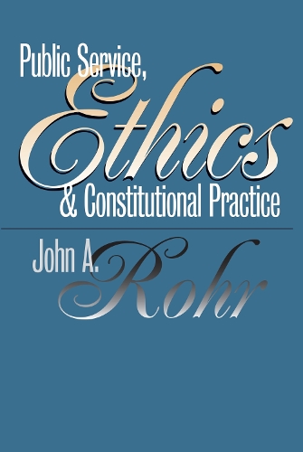 Бумажная книга «Public Service, Ethics and Constitutional Practice», автор Джон А. Рор - фото №1