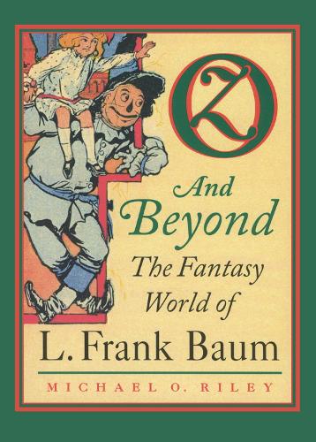 Бумажная книга «Oz and Beyond: Fantasy World of L.Frank Baum», автор Майкл О. Райли - фото №1