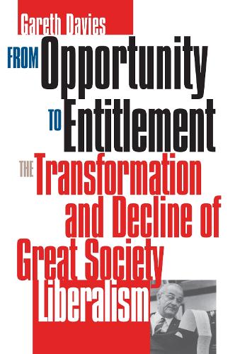 Бумажная книга «From Opportunity to Entitlement: The Transformation and Decline of Great Society Liberalism», автор Гарет Дэвис - фото №1