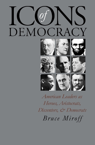 Бумажная книга «Icons of Democracy: American Leaders as Heroes, Aristocrats, Dissenters and Democrats», автор Брюс Мирофф - фото №1