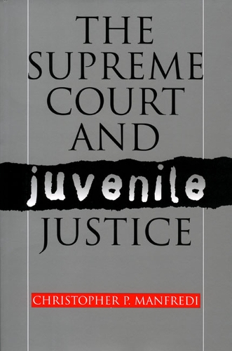 Бумажная книга «The Supreme Court and Juvenile Justice», автор Кристофер П. Манфреди - фото №1