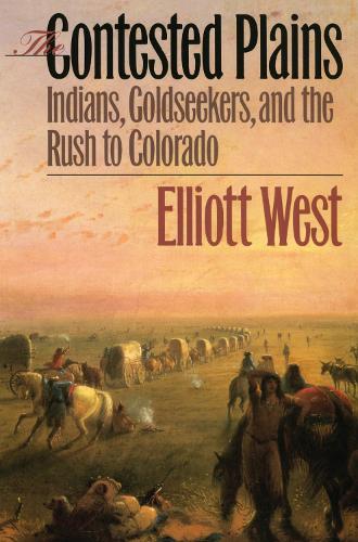 Бумажная книга «The Contested Plains: Indians, Goldseekers and the Rush to Colorado», автор Эллиотт Уэст - фото №1