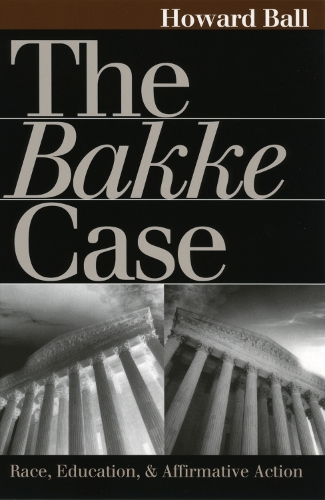 Бумажная книга «The Bakke Case: Race, Education and Affirmative Action», автор Говард Болл - фото №1