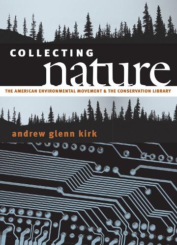 Бумажная книга «Collecting Nature: The American Environmental Movement and the Conservation Library», автор Эндрю Г. Кирк - фото №1
