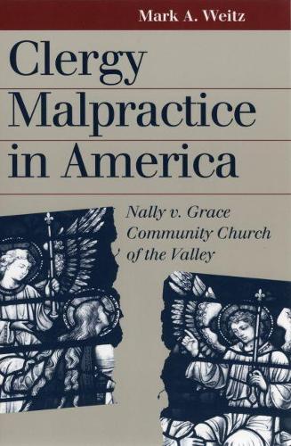 Бумажная книга «Clergy Malpractice in America: Nally V. Grace Community Church of the Valley», автор Марк А. Вайц - фото №1