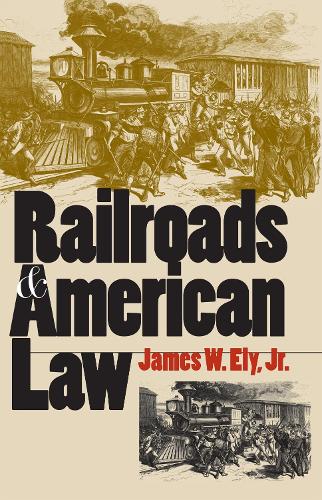 Паперова книга «Railroads and American Law», автор Джеймс В. Елі - фото №1