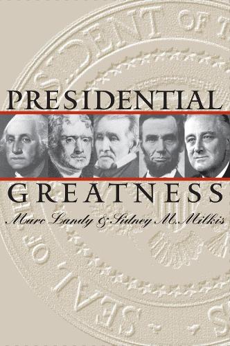 Паперова книга «Presidential Greatness», авторів Марк Ленді, Сідні М. Мілкіс - фото №1