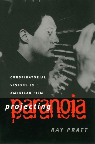 Паперова книга «Projecting Paranoia: Conspiratorial Visions in American Film», автор Рей Пратт - фото №1